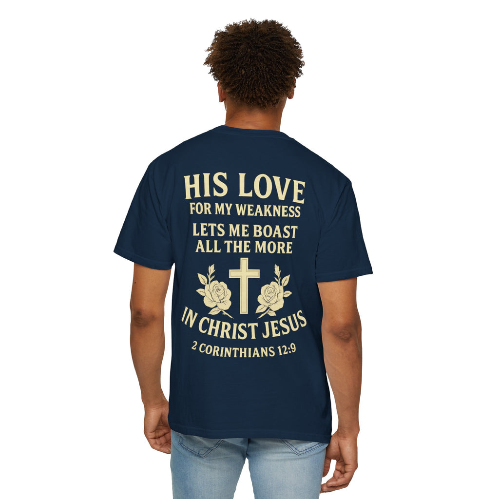 Christian T-Shirt — “His Love for My Weakness” 2nd Corinthians 12:9 Inspirational Tee