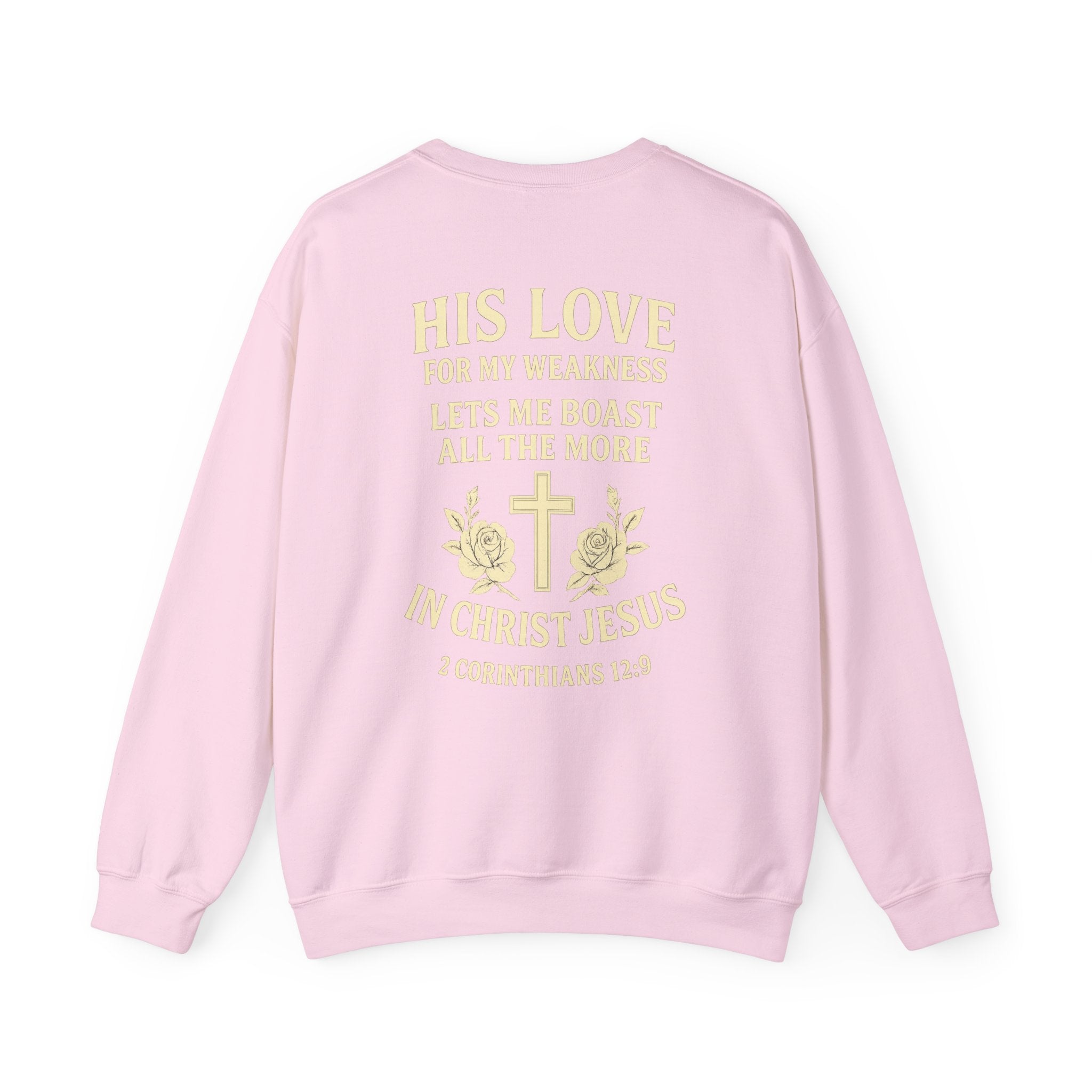 Christian Crewneck Sweatshirt — "His Love for My Weakness" 2 Corinthians 12:9 Back Design