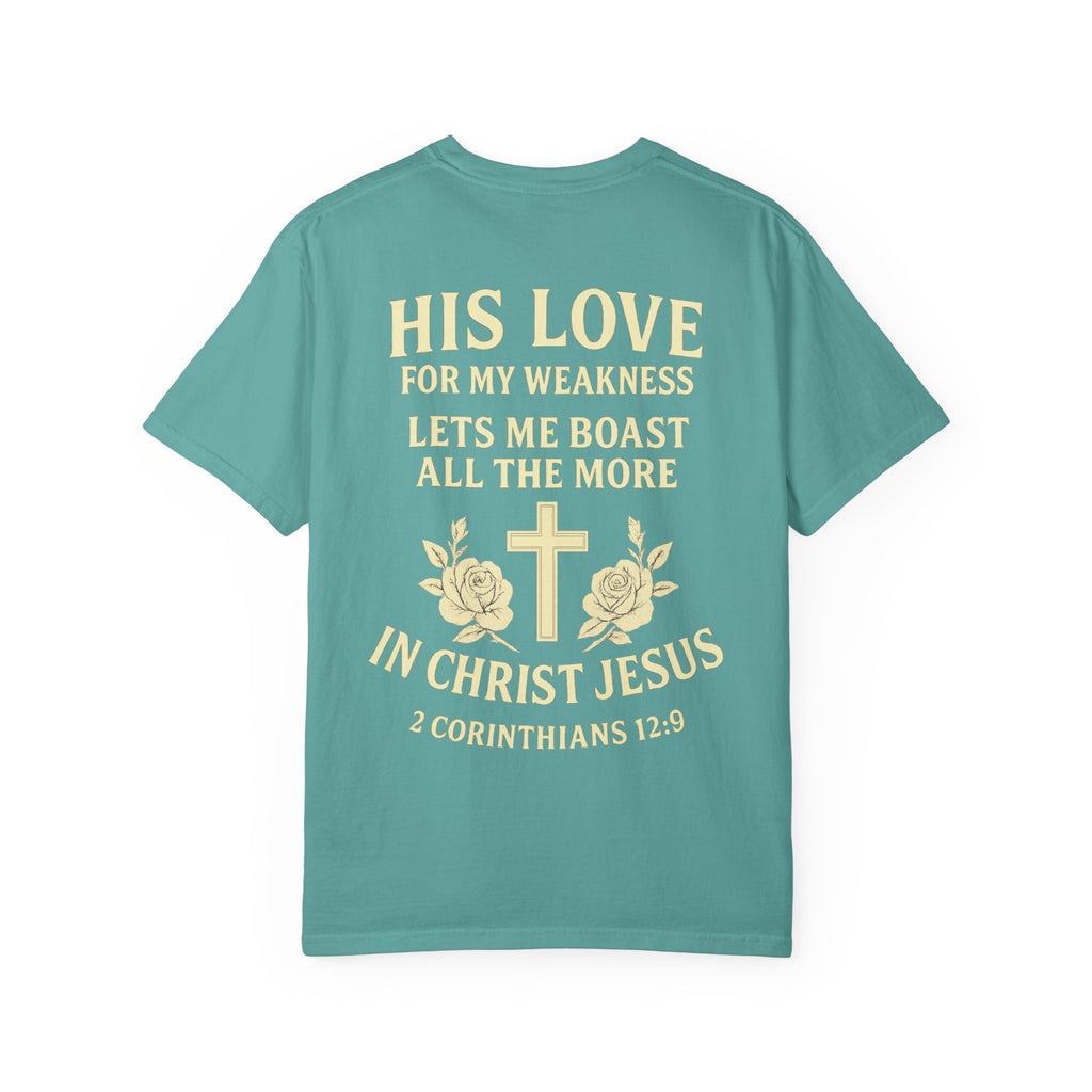 Christian T-Shirt — “His Love for My Weakness” 2nd Corinthians 12:9 Inspirational Tee