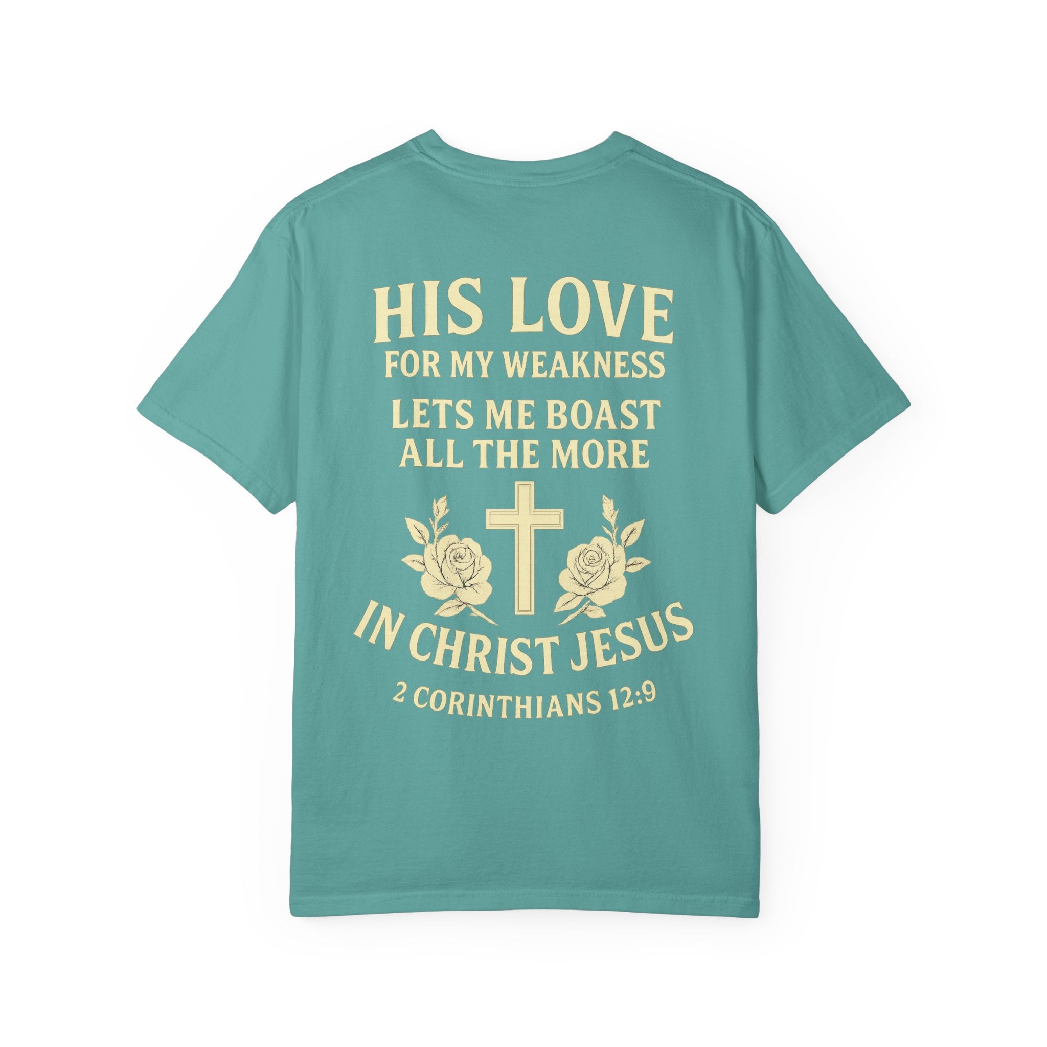 Christian T-Shirt — “His Love for My Weakness” 2nd Corinthians 12:9 Inspirational Tee