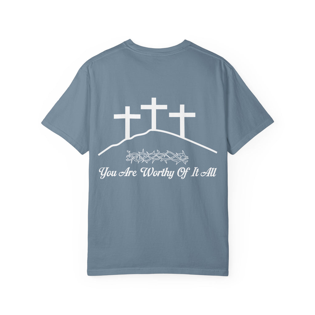 Christian Cross T-Shirt — "You Are Worthy Of It All" Faith Graphic Tee