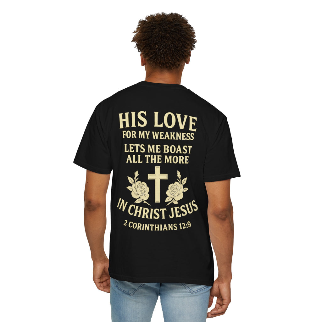 Christian T-Shirt — “His Love for My Weakness” 2nd Corinthians 12:9 Inspirational Tee