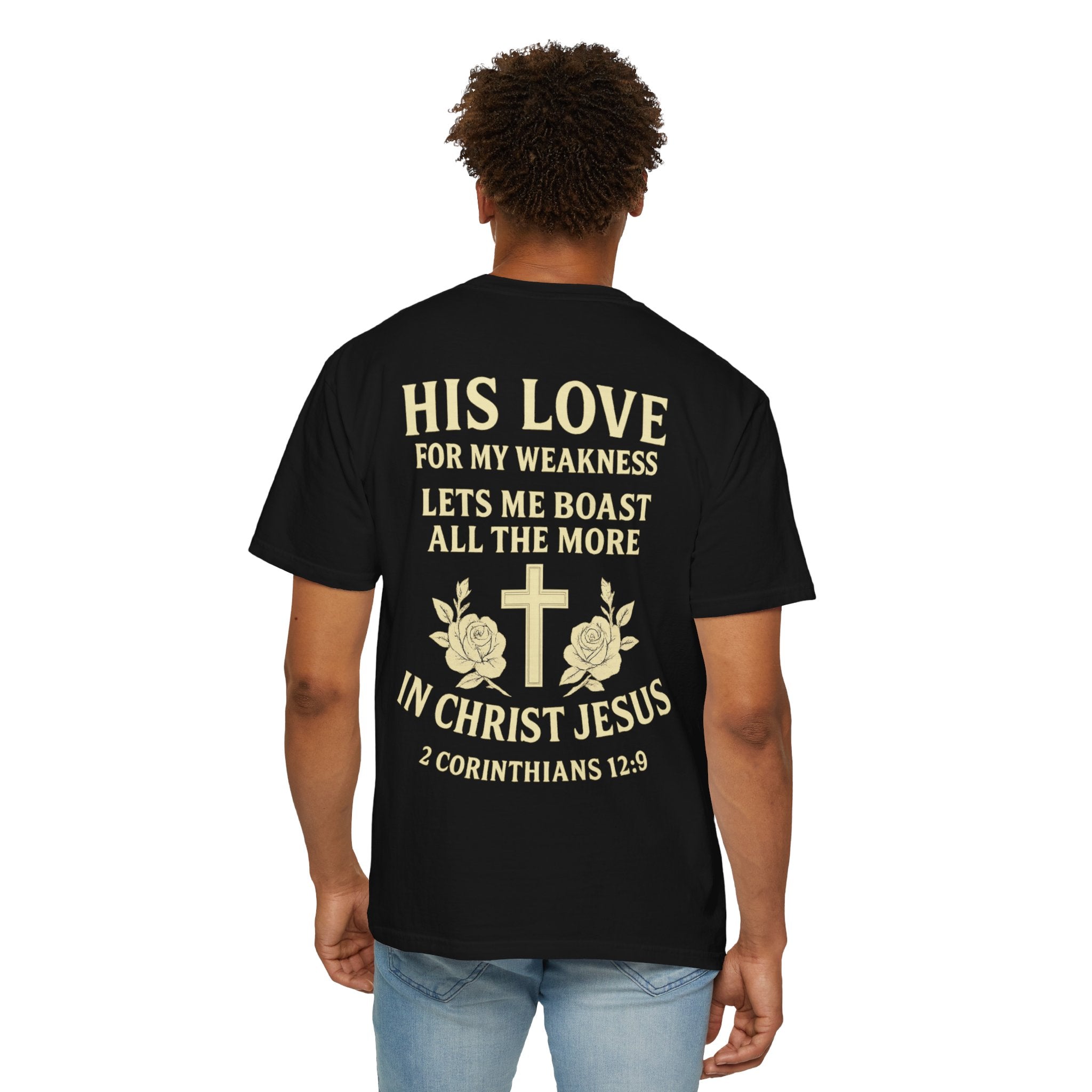 Christian T-Shirt — “His Love for My Weakness” 2nd Corinthians 12:9 Inspirational Tee