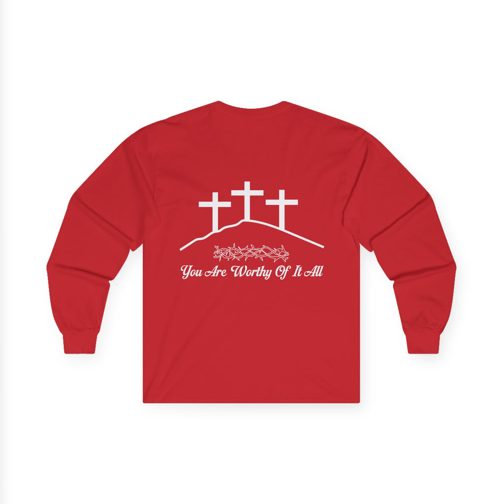 Christian Long Sleeve Tee - "You Are Worthy Of It All" Crosses Worship Shirt