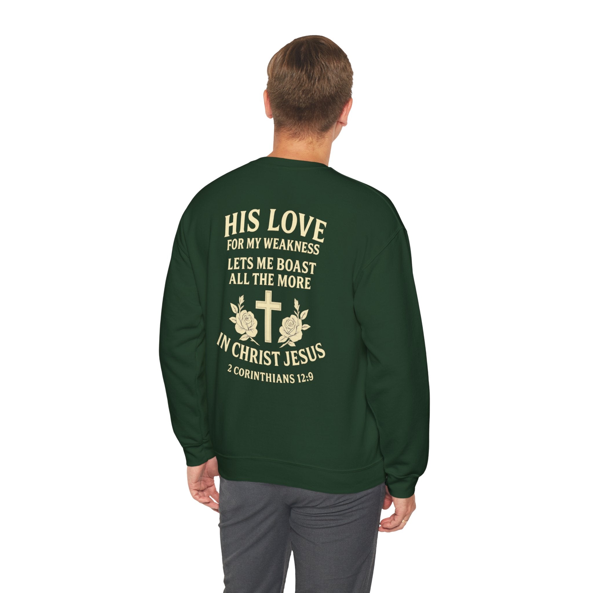 Christian Crewneck Sweatshirt — "His Love for My Weakness" 2 Corinthians 12:9 Back Design