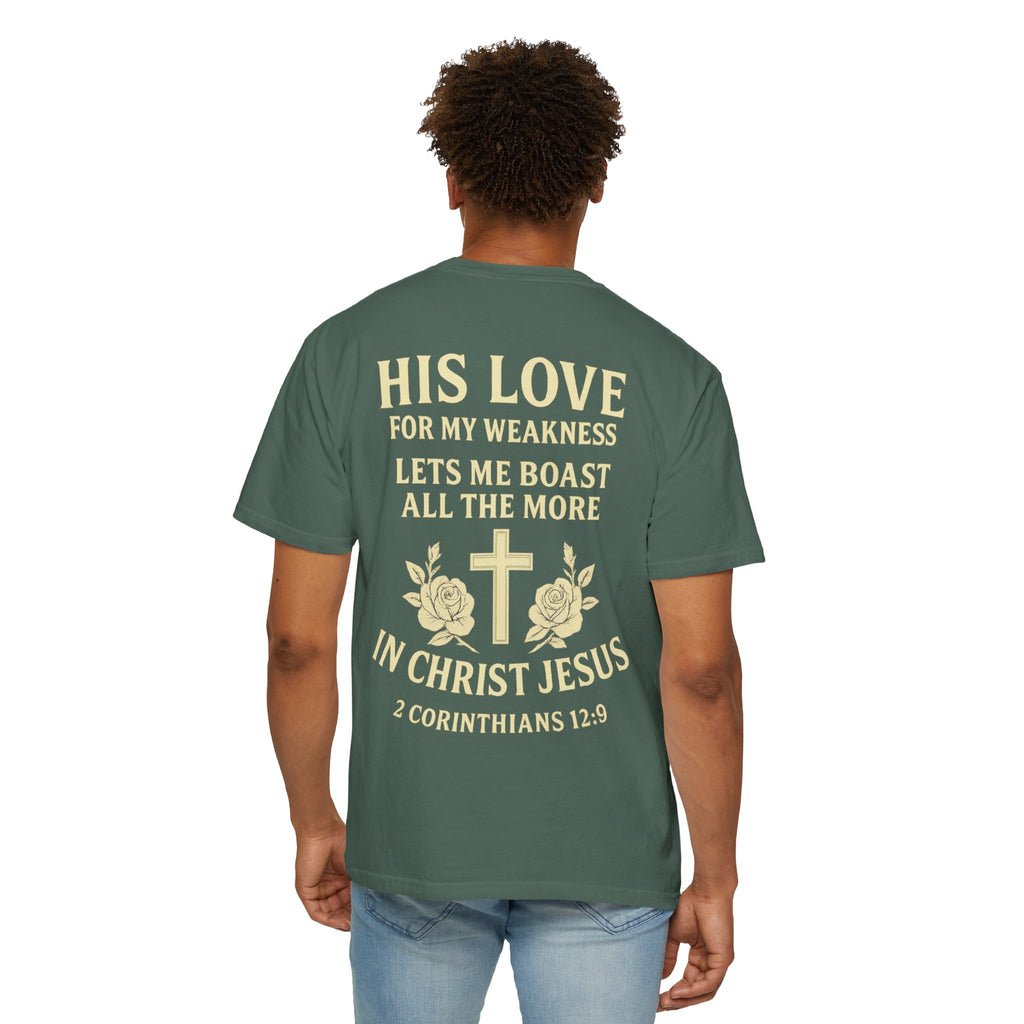 Christian T-Shirt — “His Love for My Weakness” 2nd Corinthians 12:9 Inspirational Tee