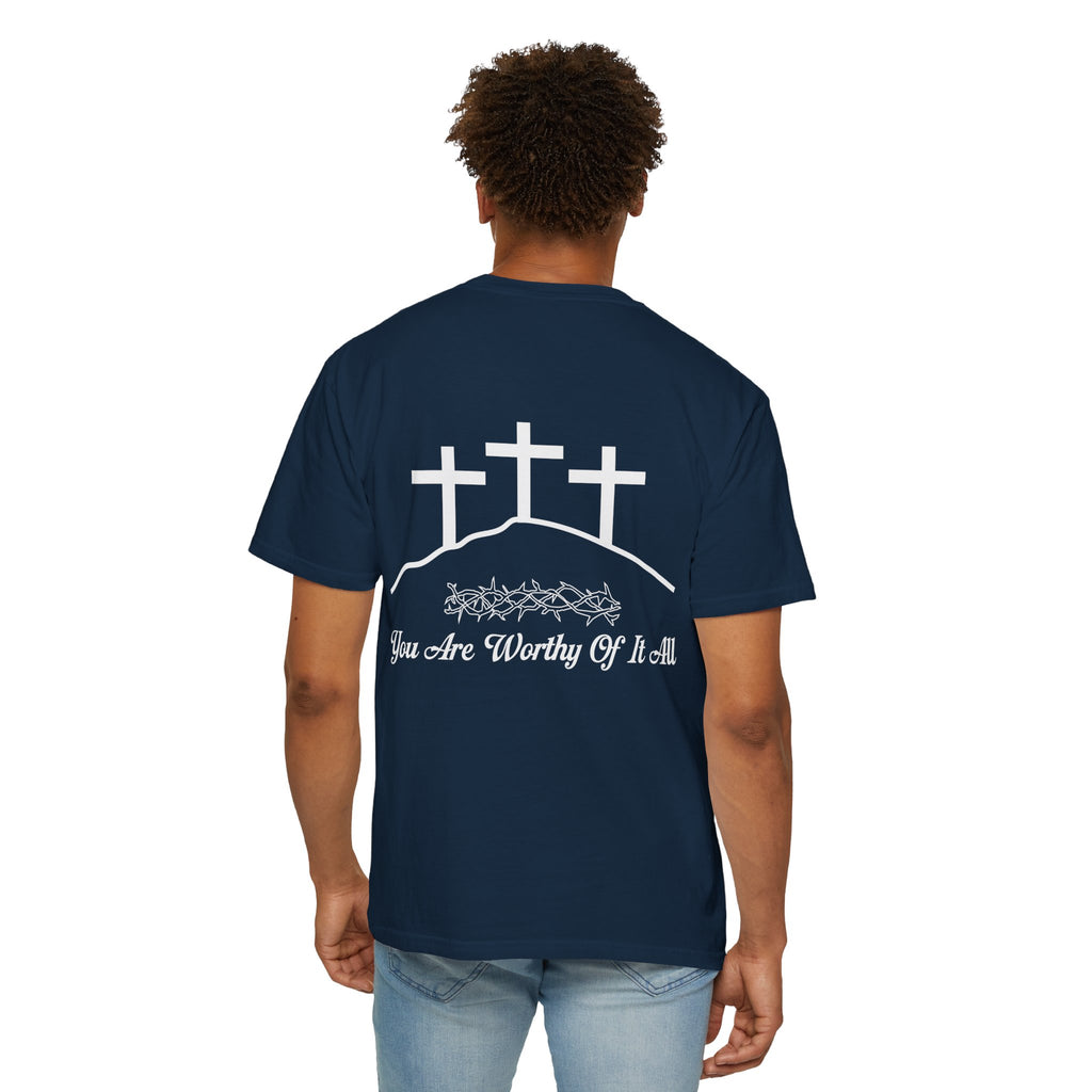 Christian Cross T-Shirt — "You Are Worthy Of It All" Faith Graphic Tee