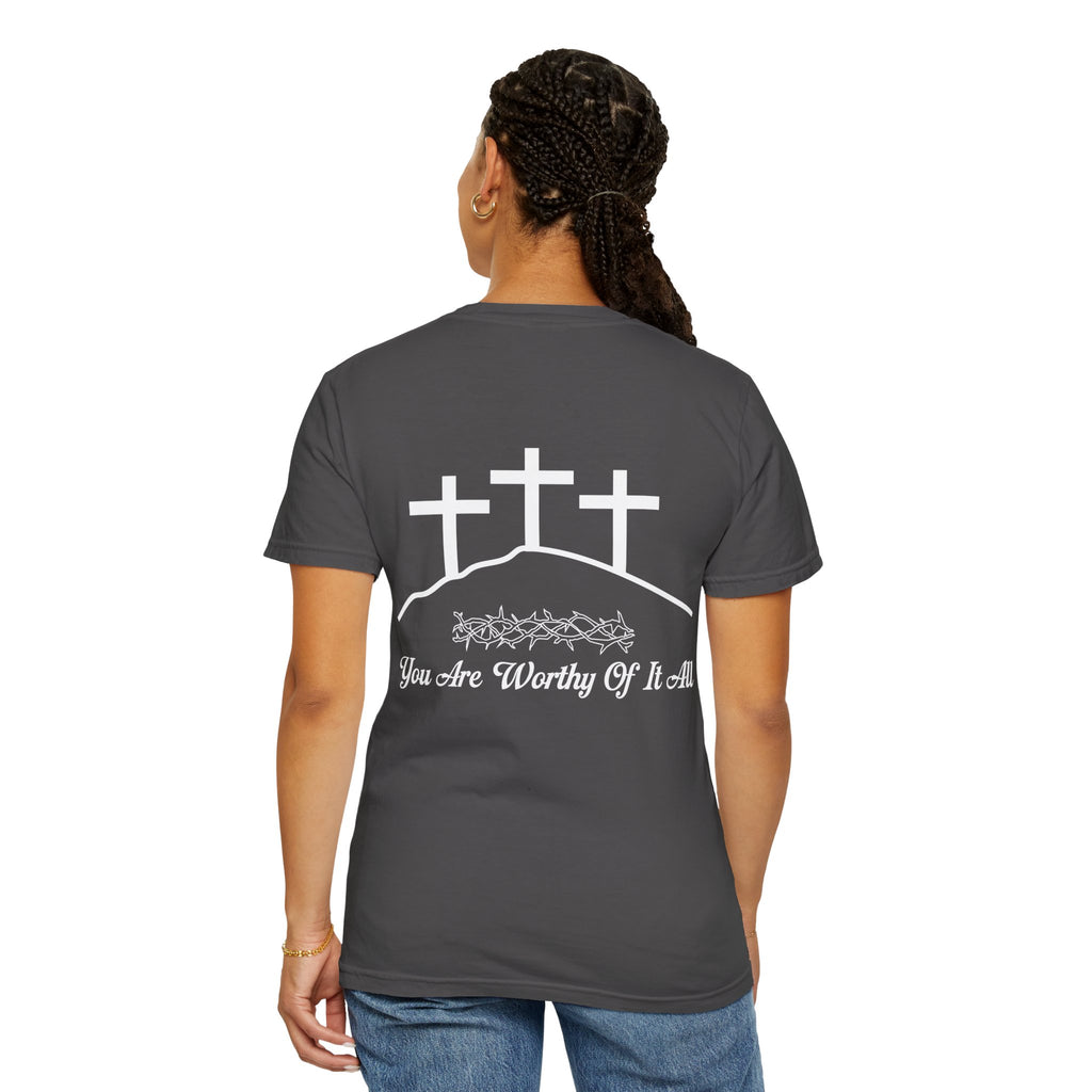 Christian Cross T-Shirt — "You Are Worthy Of It All" Faith Graphic Tee