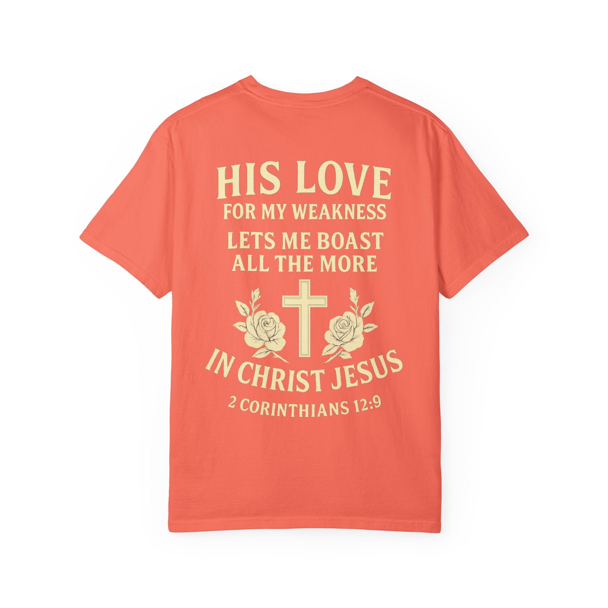 Christian T-Shirt — “His Love for My Weakness” 2nd Corinthians 12:9 Inspirational Tee