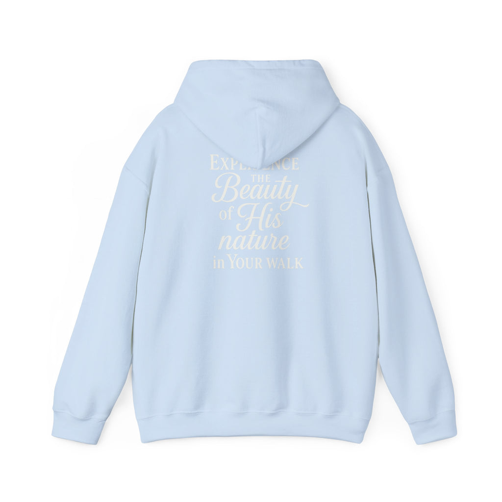 Christian Faith Hoodie – “Experience the Beauty of His Nature in Your Walk” Hooded Sweatshirt