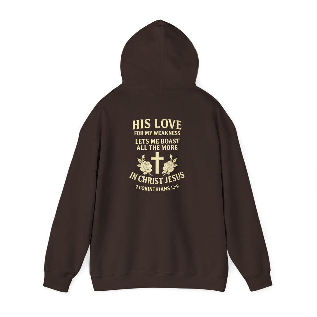Christian Hoodie "His Love for My Weakness" Sweatshirt