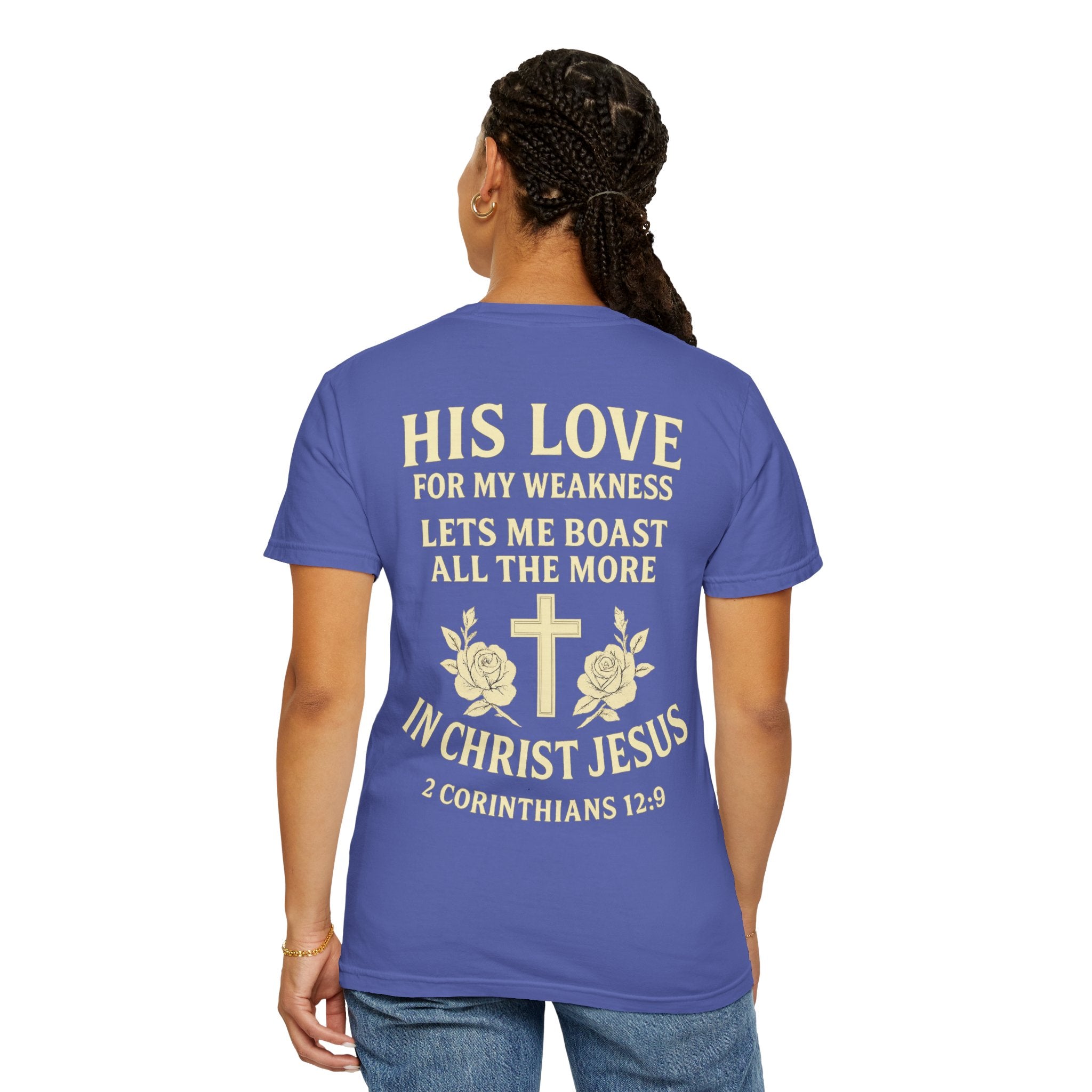 Christian T-Shirt — “His Love for My Weakness” 2nd Corinthians 12:9 Inspirational Tee