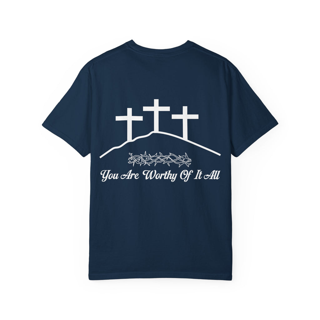 Christian Cross T-Shirt — "You Are Worthy Of It All" Faith Graphic Tee