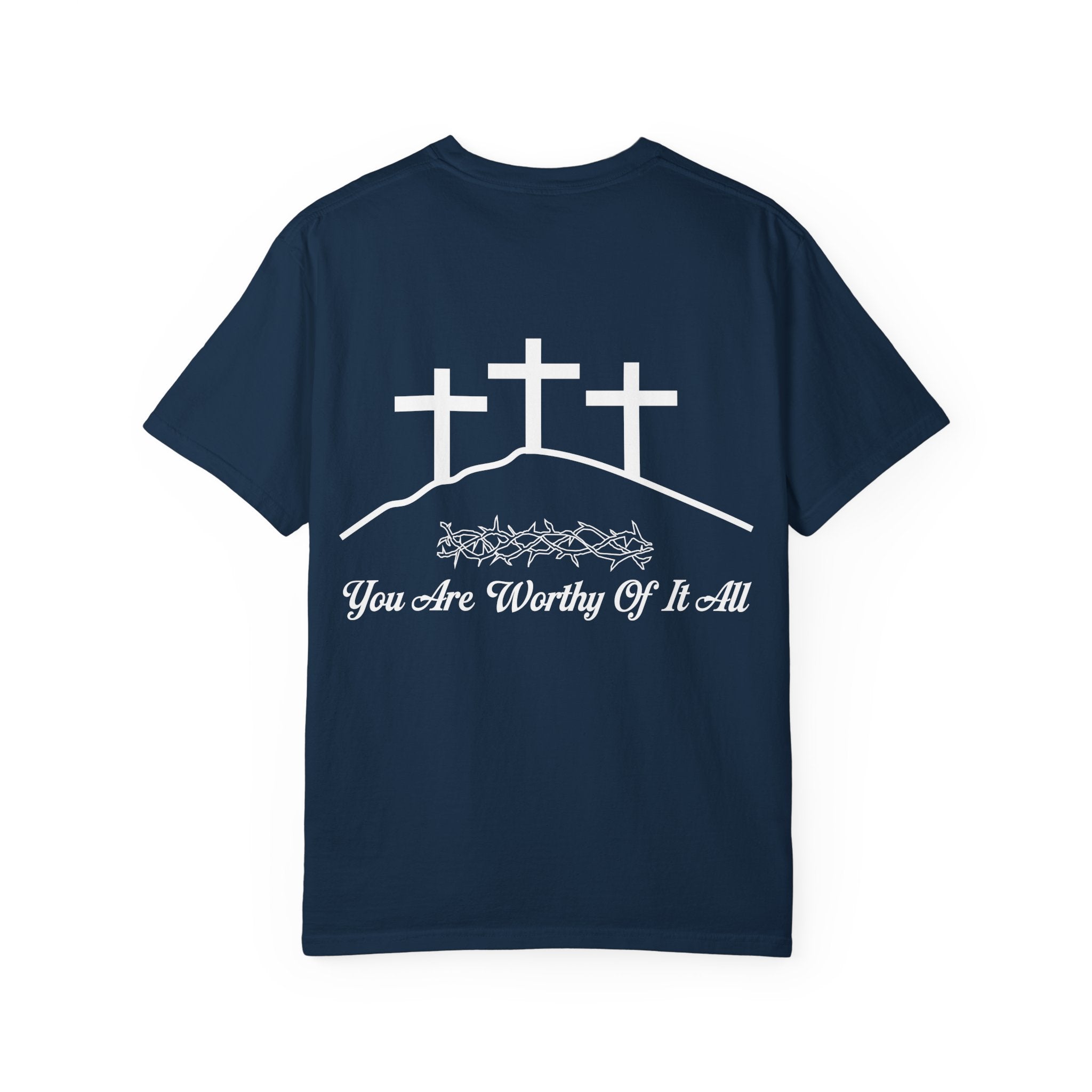 Christian Cross T-Shirt — "You Are Worthy Of It All" Faith Graphic Tee