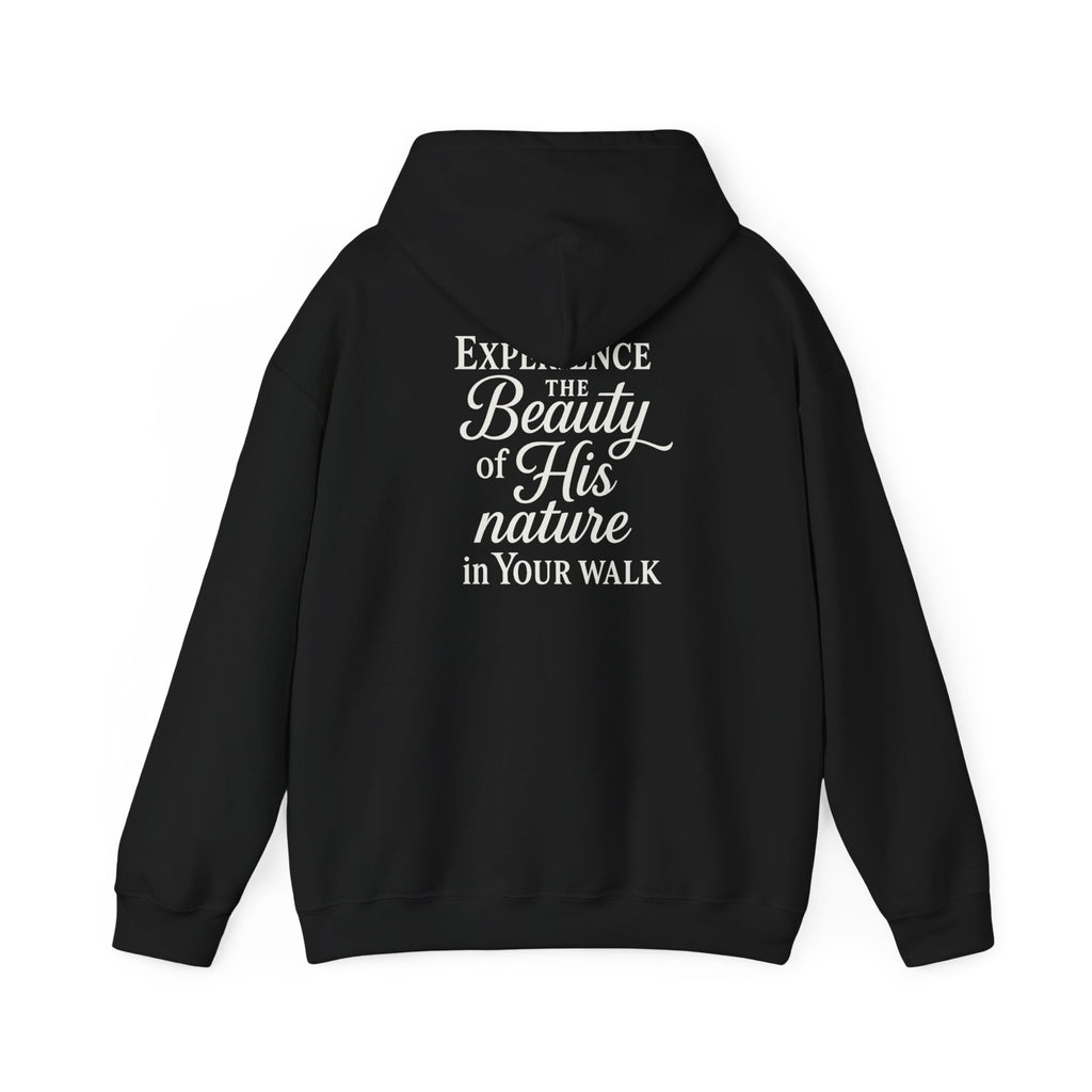 Christian Faith Hoodie – “Experience the Beauty of His Nature in Your Walk” Hooded Sweatshirt
