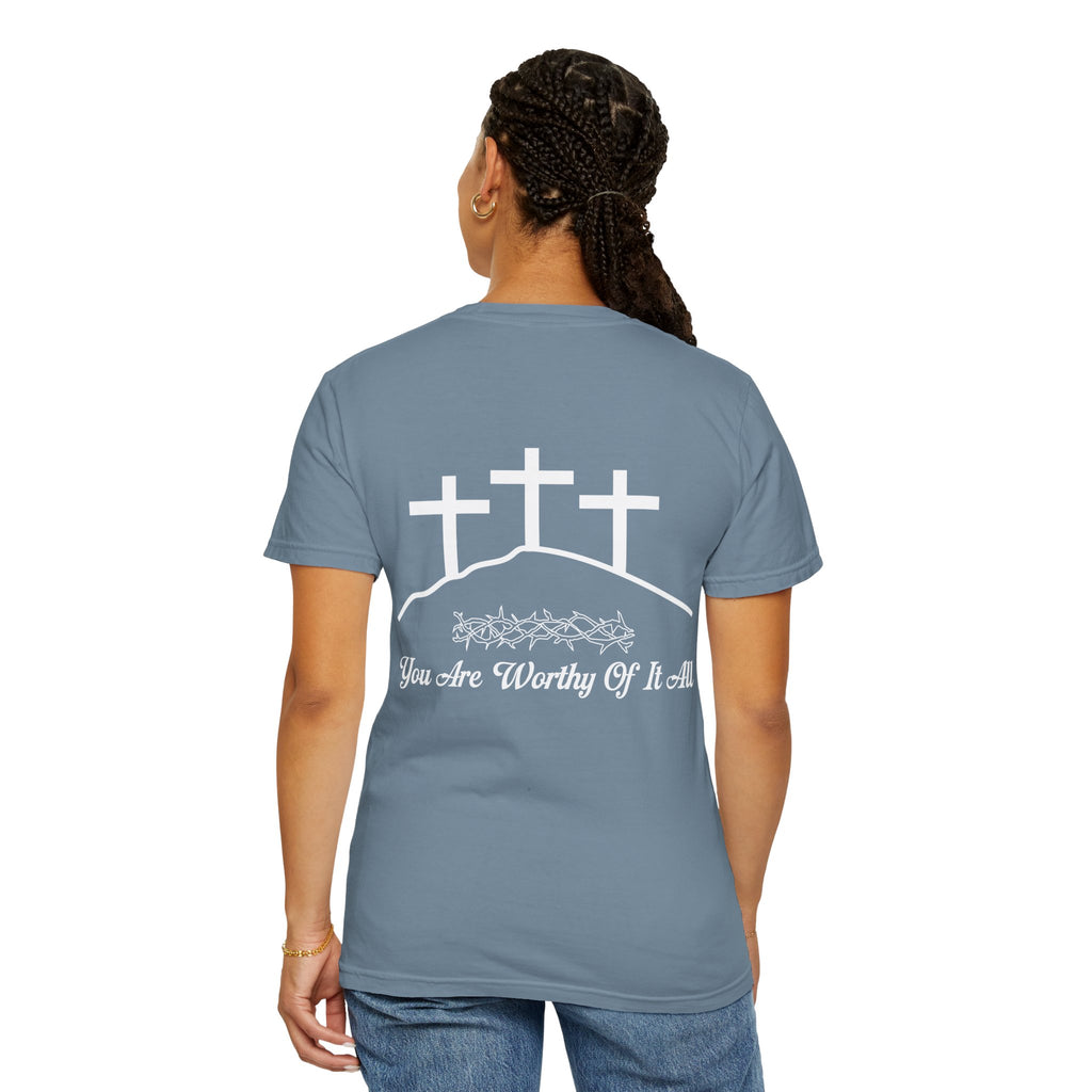 Christian Cross T-Shirt — "You Are Worthy Of It All" Faith Graphic Tee