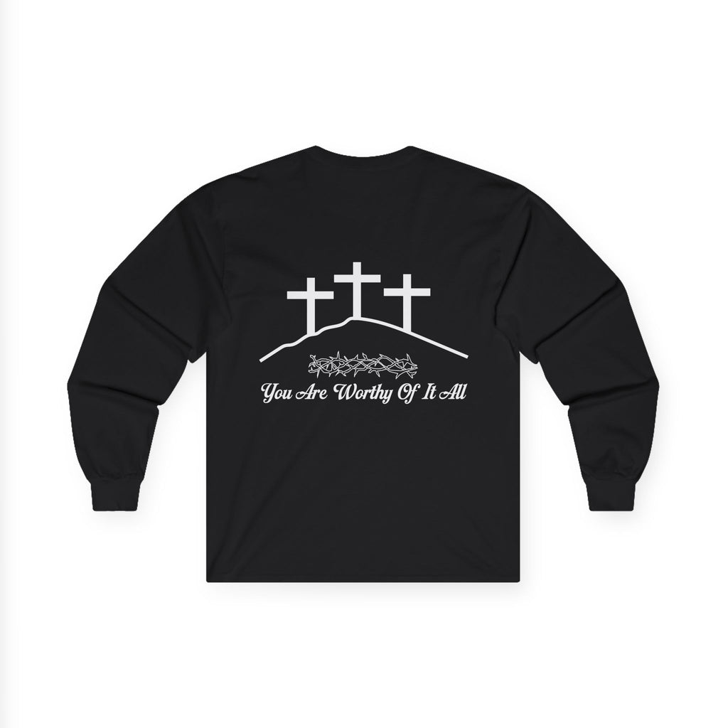 Christian Long Sleeve Tee - "You Are Worthy Of It All" Crosses Worship Shirt